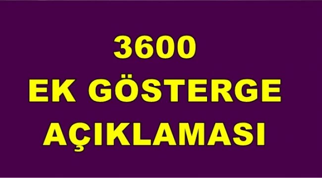 Hükumetten yeni 3600 ek gösterge açıklaması