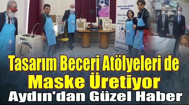 Tasarım Beceri Atölyeleri de Maske Üretiyor Aydın