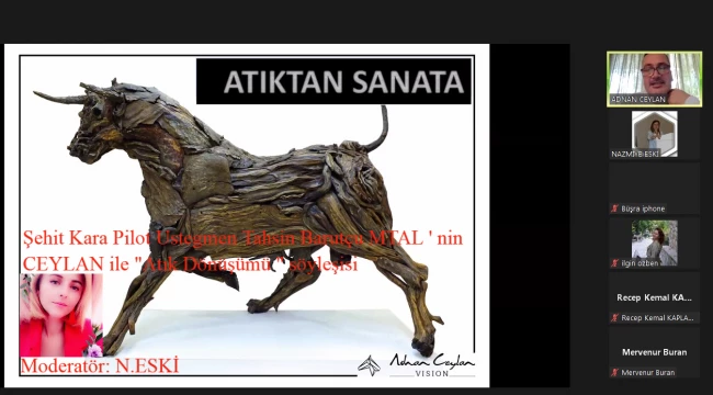  ŞEHİT KARA PİLOT ÜSTEĞMEN TAHSİN BARUTÇU MTAL ÖĞRENCİLERİ İLE HEYKEL SANATÇISI ADNAN CEYLAN, ATIK DÖNÜŞÜMÜ ÜZERİNE ÇEVİRİMİÇİ SÖYLEŞİ GERÇEKLEŞTİRDİ